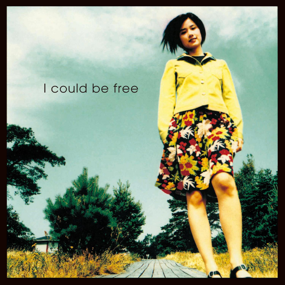 I could be free