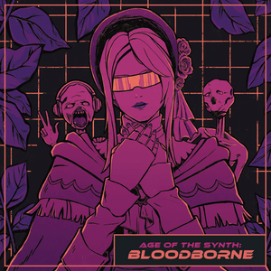 Age of the Synth: Bloodborne