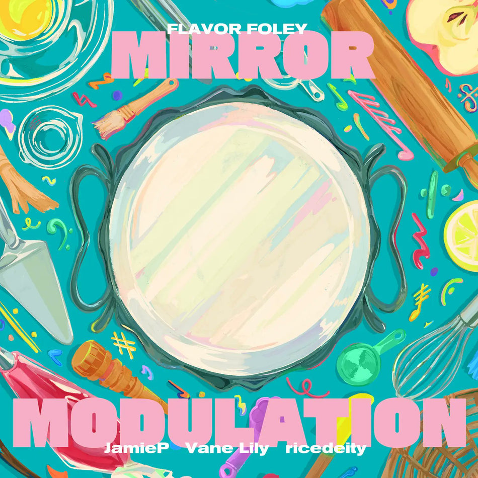 FLAVOR FOLEY - MIRROR MODULATION