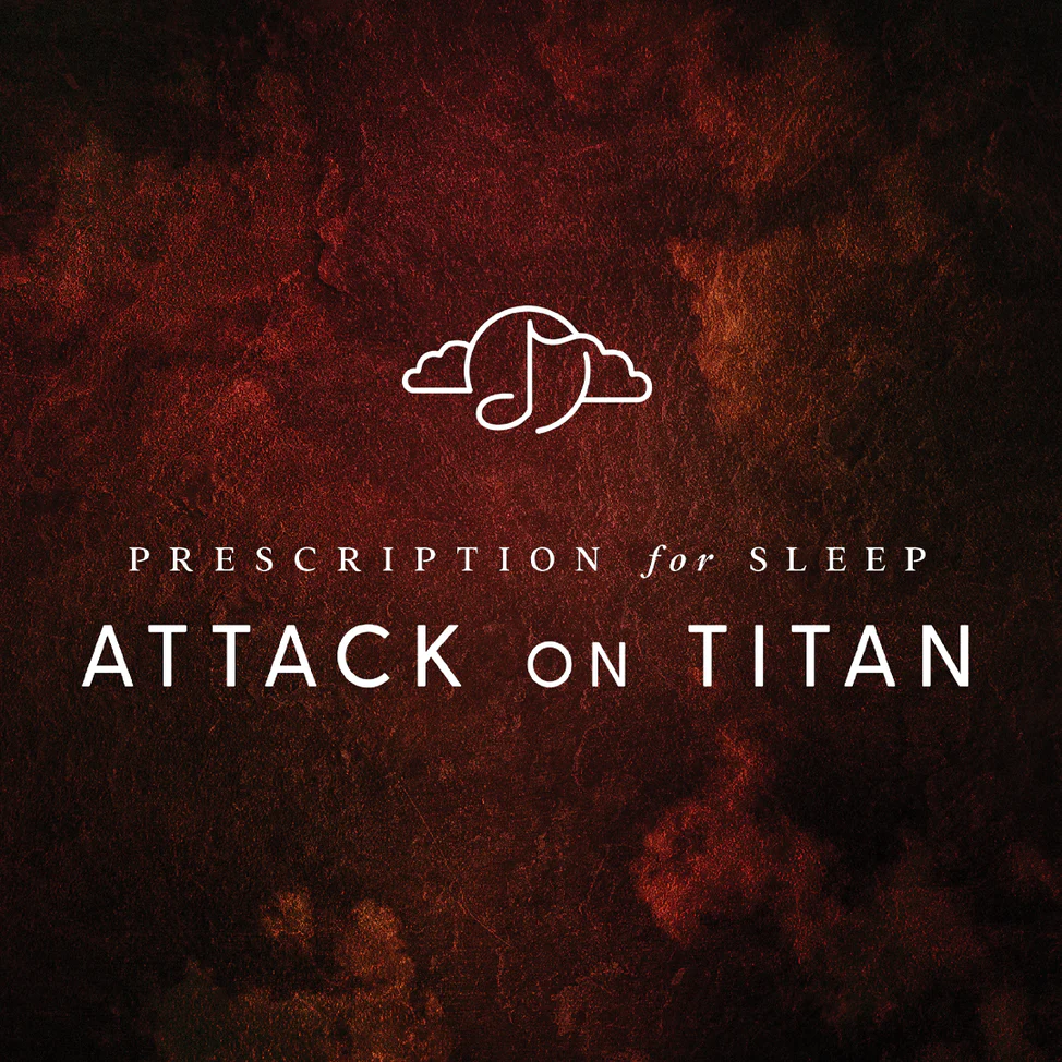 Prescription for Sleep: Attack on Titan